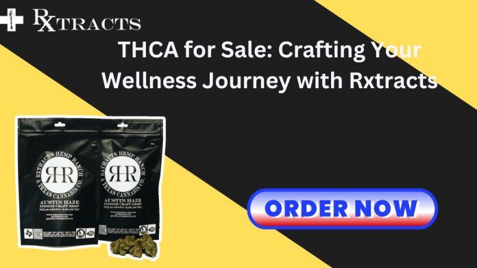 THCA for Sale Crafting Your Wellness Journey with Rxtracts
