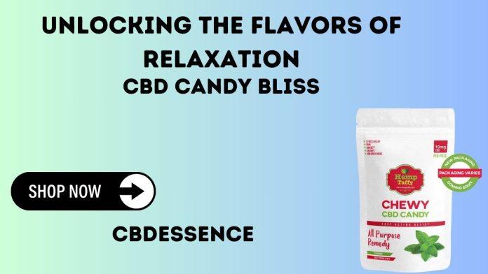 Unlocking the Flavors of Relaxation CBD Candy Bliss