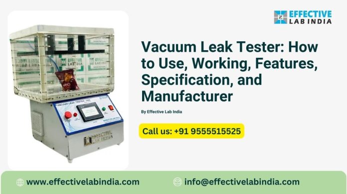 Vacuum Leak Tester How to Use, Working, Features, Specification, and Manufacturer