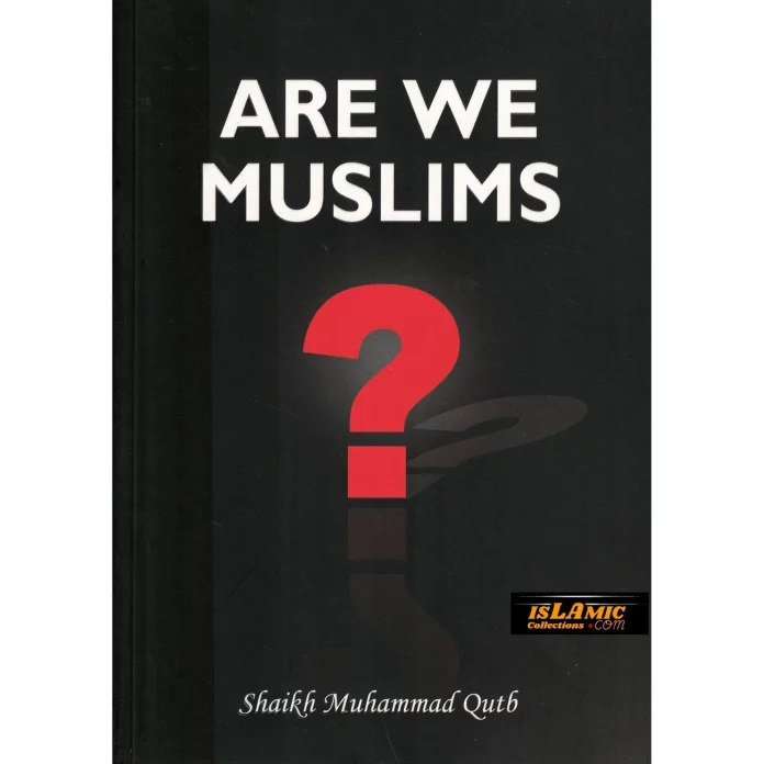 Are We Muslims