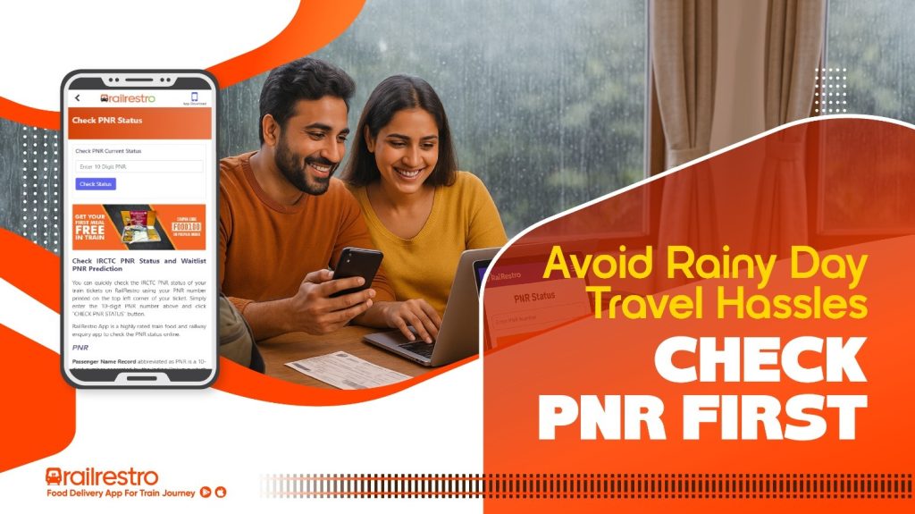Planning a Monsoon Train Trip? Don’t Forget to Check Your PNR Status First