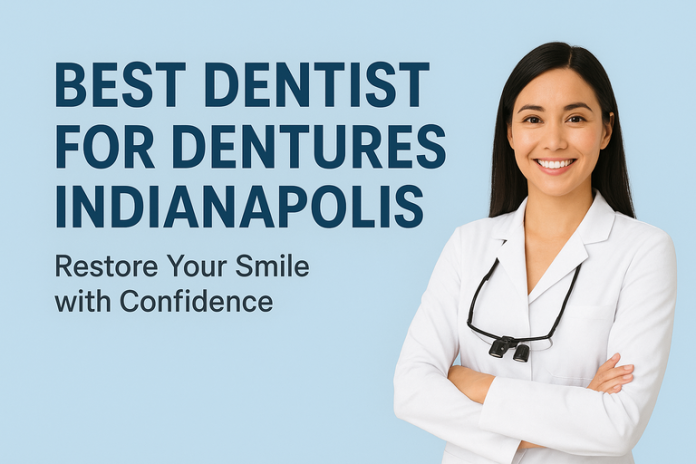 Best Dentist for dentures Indianapolis