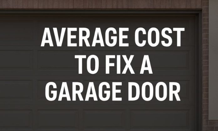 Average Cost to Fix a Garage Door