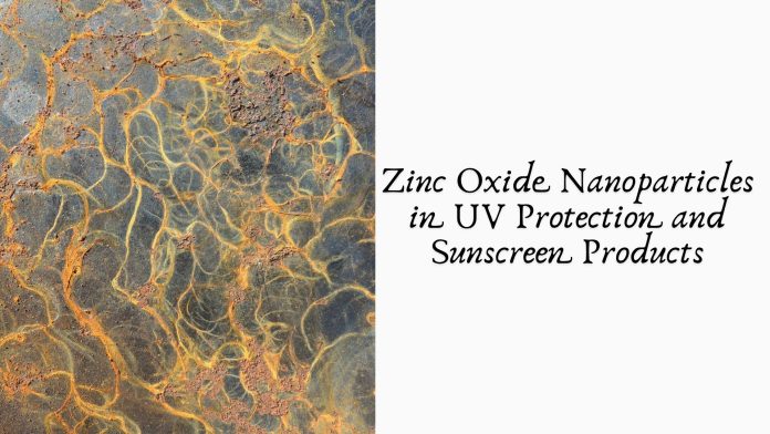 Zinc Oxide Nanoparticles in UV Protection and Sunscreen Products