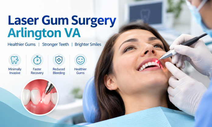 Laser Gum Surgery in Arlington, VA